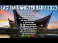 Gungguanglah Denai Lagu Minang Terbaru 2023, Full Album