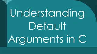 Understanding Default Arguments in C