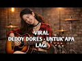 Lagu Versi pelan, tapi lebih nusuk UNTUK APA LAGI DEDDY DORES #deddydorres #lagu80an90an