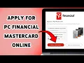 How to Apply for PC Financial Mastercard Online PC Financial Credit Card Application Guide 2025