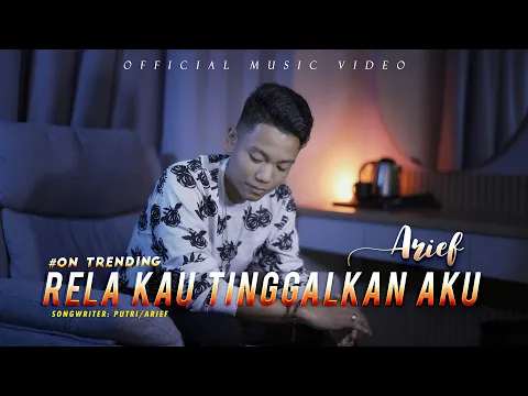 Download MP3 Arief - Rela Kau Tinggalkan Aku (Official Music Video)