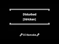 Disturbed • Stricken (CC) 🎤 [Karaoke] [Instrumental Lyrics]