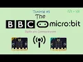 The BBC Micro bit - Episode 5 Radio and Communication