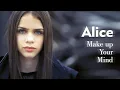 Download Lagu Alice - Make Up Your Mind (Music Video)