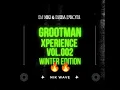 Download Lagu Dj Niki \u0026 Dziba D'kota -Grootman xperience vol.002 winter edition