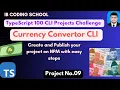 Currency Convertor CLI TypeScript project publish it on NPM