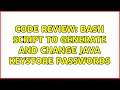 Code Review Bash script to generate and change Java keystore passwords 2 Solutions