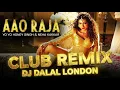 Lagu Aao Raja | Club Remix | Yo Yo Honey Singh | DJ Dalal London | Neha Kakkar | Gabbar is Back