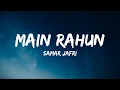 Download Lagu Main Rahun Lyrics song || (From Parwarish) || Samar Jafri