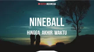 Nineball - Hingga Akhir Waktu (Lyrics)