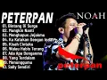 Download Lagu Peterpan x Noah 10 Lagu 2000an || Album Kumpulan Lagu Nostalgia Terbaik || Bintang Di Surga