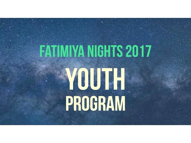 ⁣Fatimiya Nights Youth Program 2017