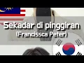 Download Lagu [COVER] ‘Sekadar Di Pinggiran(MY vs KOR Ver)’ - ‘Francissca Peter🇲🇾’ by HoonDoo🇰🇷