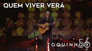 Toquinho - Quem Viver Vera (Ao Vivo)