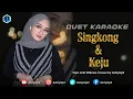 Download Lagu SINGKONG DAN KEJU - KARAOKE UNTUK COWOK DUET BERSAMA AZMYUPIL