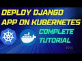 Deploy a Django App on Kubernetes docker aws Kubernetes Tutorial