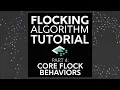 Flocking Algorithm in Unity Part 4 Core Flock Behaviors