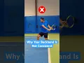 Lagu Why Your Backhand Is Not Consistent