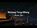 Arvian Dwi - Bintang yang Hilang ( Lirik Lagu )