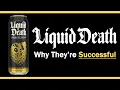 Liquid Death - Why They re Successful