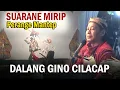 Lagu DALANG GINO CILACAP. SUARANE MIRIP. PERANGE ANTEB
