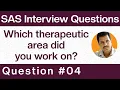 SAS Clinical Interview Question Answers Which therapeutic area did you work on - Q4