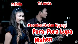 pura pura lupa mahen lirik live akustik cover by trisuaka ft nabila