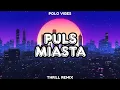 Lagu POLO VIBES - PULS MIASTA (THR!LL REMIX) 2026