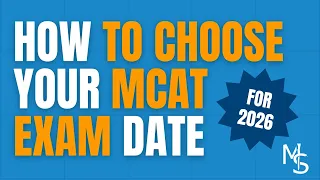 How to Choose Your MCAT Exam Date 2026