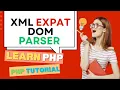 XML EXPAT DOM PARSER LEARN PHP PHP TUTORIAL 19 in HINDI