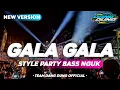Download Lagu DJ GALA GALA STYLE PARTY BASS NGUK || COCOK BUAT JOGET KARNAVAL