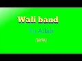 Lagu Wali band - Ya Allah (lirik video)