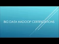 BigData Hadoop Certifications
