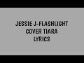 JESSIE J-FLASHLIGHT COVER TIARA LIRIK