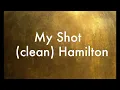 My Shot (clean) Hamilton