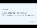 Multi-Cloud Deployments - Run Hazelcast Anywhere and Everywhere Twitch Sessions