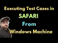 Executing Selenium Test cases in Safari from Windows machine