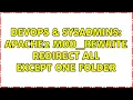 DevOps SysAdmins Apache2 mod - rewrite redirect all except one folder