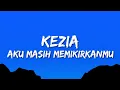 Download Lagu KEZIA - Aku Masih Memikirkanmu (Lyrics)