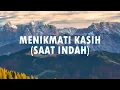 Download Lagu Menikmati Kasih (Saat Indah) | Lagu Rohani Kristen