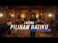 Lagu Lavina - Pilihan Hatiku COVER JAZZ FUSION