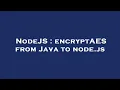 NodeJS encryptAES from Java to node js