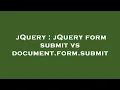 jQuery jQuery form submit vs document form submit