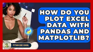 How Do You Plot Excel Data With Pandas And Matplotlib - Python Code School