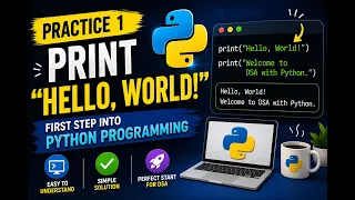 Practice 1 Print Hello World Python Print Function DSA with Python