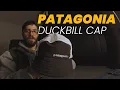 MY NEW PATAGONIA CAP Patagonia Duckbill Cap