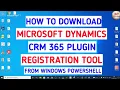 how to download Microsoft Dynamics CRM plugin registration tool using windows Powershell