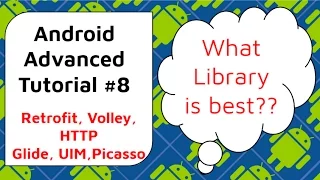 Retrofit Volley Glide Picasso Universal Image Loader Comparison - Android Advanced Tutorial