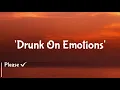 Clara Mae - Drunk On Emotions (Lyrics)🎵