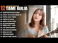 Download Lagu Tami Aulia Full Album - Lumpuhkanlah Ingatanku| Lagu Galau Viral Tiktok 2025